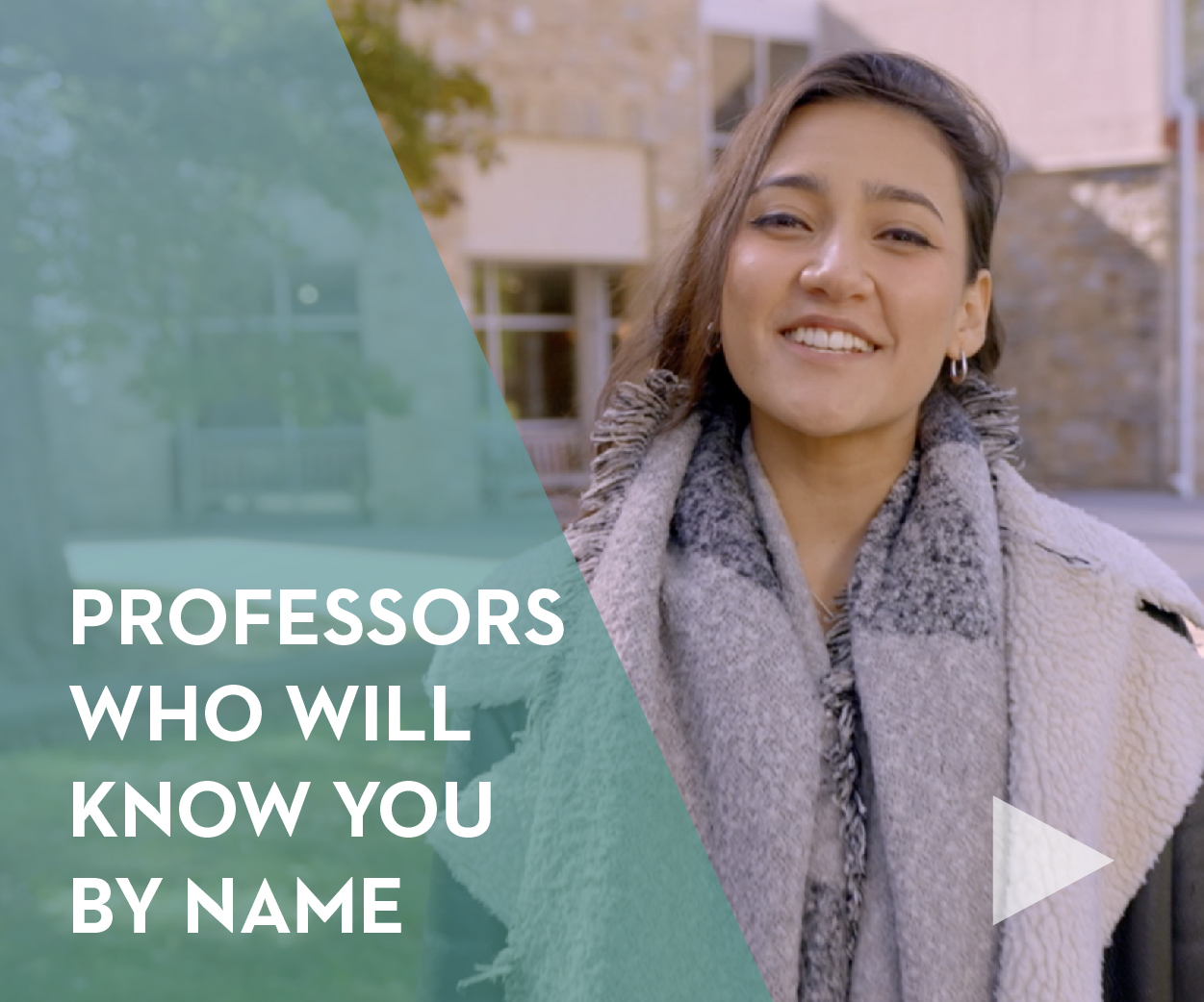 Professors who will know you by name - video play button