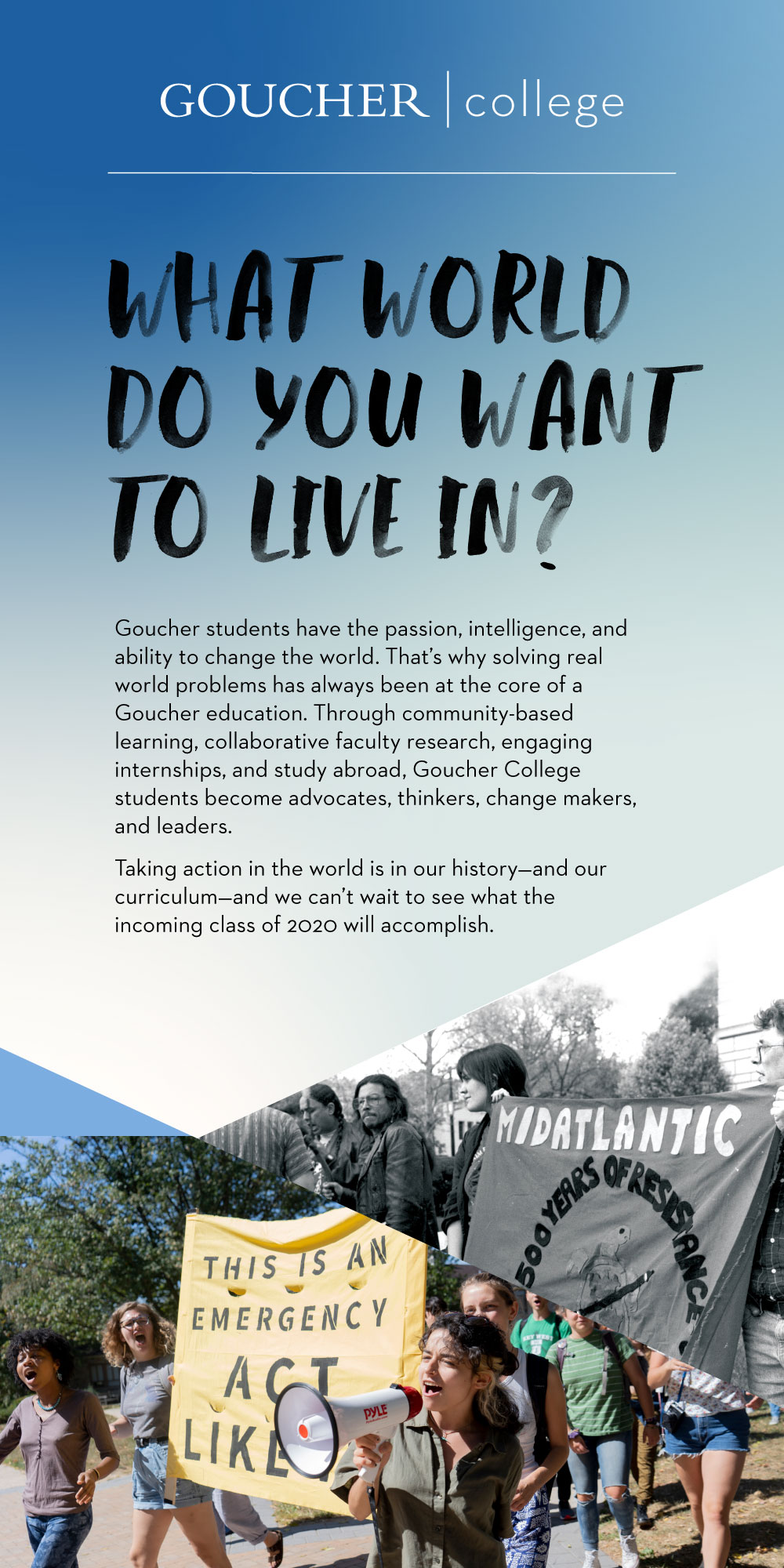What World Do You Want to Live In - Goucher Students have the passion, intelligence, and ability to change the world.